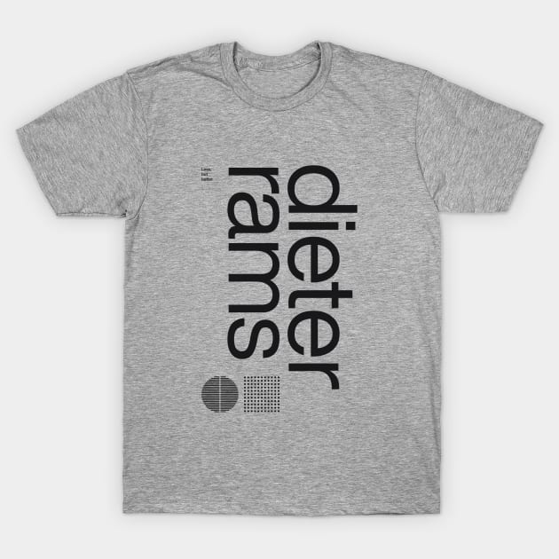 Dieter Rams - Less but Better Design T-Shirt by sub88